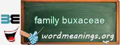 WordMeaning blackboard for family buxaceae